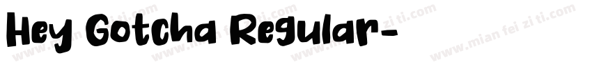 Hey Gotcha Regular字体转换
